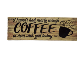 Spoontiques Resin Desk Sign - New - I Haven&#39;t Had Nearly Enough Coffee... - £8.78 GBP