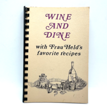 Wine and Dine With Frau Held&#39;s Favorite Recipes Cookbook Paperback Betty Held - £6.81 GBP