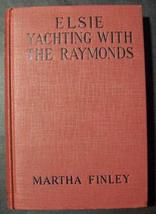 Finley -ELSIE Yachting With The RAYMONDS- 1918 Hc [Hardcover] Unknown - £38.65 GBP