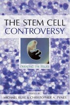 The Stem Cell Controversy: Debating the Issues Ruse, Michael, Ed. - £8.16 GBP