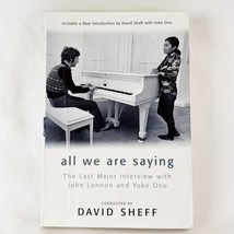 All We Are Saying : by David Sheff ~ The Last Major Interview with John Lennon  - £8.31 GBP