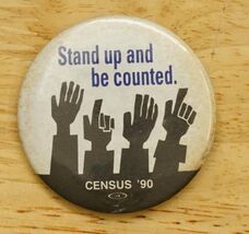 Vintage Pinback Button 1990 Census Stand Up And Be Counted Black Lives M... - $12.86