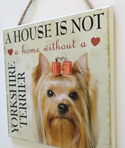 DOG LOVER PLAQUE a House is not a Home Without a Yorkshire Terrier 8x8 Wood Art image 3