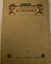 .  A Book of Good Dinners for My Friend or What to have for Dinner: written by F - £66.86 GBP