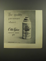 1954 Old Spice Smooth Shave Ad - The quality pressure shave - $18.49
