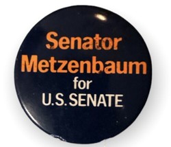Senator Metzenbaum For U. S. Senate Small Vintage Pin Pinback Button - £3.45 GBP