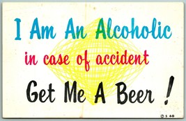 Humor Motto I am an Alcoholic In case Of Accident Bring Beer Chrome Postcard J6 - £5.37 GBP