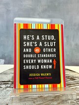 He&#39;s a Stud, She&#39;s a Slut, and 49 Other Double Standards Valenti, Jessica - £6.17 GBP