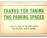 Motto Thanks For Taking Two Parking Spaces You Moron Unused Postcard G19 - $11.32