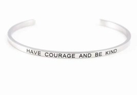 Silver ~ Inspirational Bracelet ~ Have Courage And Be Kind ~ Stainless Steel - £14.98 GBP