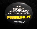 Freejack 1992 Movie Pin Back Button 2inch diameter - $7.00