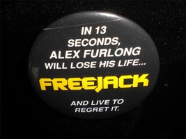 Freejack 1992 Movie Pin Back Button 2inch diameter - $7.00