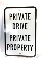 12 X 18 Inch Private Drive Private Property Reflective Aluminum Metal Sign - $31.00