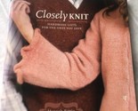 Closely Knit : Handmade Gifts for the Ones You Love by Hannah Fettig (20... - $8.59