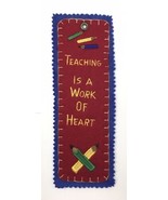 Teaching is a Work of Heart Embroidered Felt Bookmark Gift for Back to S... - $8.00