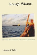 Rough Waters: Nature and Development in an East African Marine Park [Pap... - £3.05 GBP
