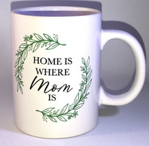 Coffee Tea Mug Cup”Home Is Where Mom Is”12 oz-Office Work Home-BRAND NEW-SHIP24H - £15.69 GBP