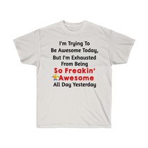 I’m Trying To Be Awesome Today - Tees - Unisex Cotton T-Shirts - £15.25 GBP