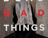 [Advance Uncorrected Proofs] Dead Bad Things by Gary McMahon / 2011 Trad... - $11.39