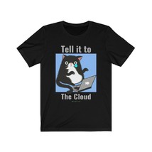 Laptop Sad Cat Tell it to the Cloud tshirt, Unisex Jersey Short Sleeve Tee - £15.97 GBP