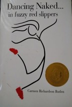 Dancing Naked in Fuzzy Red Slippers by Carmen Rutlen (2004,HC) SIGNED NE... - £15.56 GBP