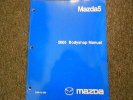 2006 Mazda5 Mazda 5 Bodyshop Service Repair Shop Manual OEM BOOK FACTORY 06 - $24.00