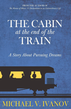 The Cabin at the End of the Train: a Story about Pursuing Dreams - $21.48