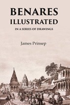 Benares Illustrated In a Series of Drawings [Hardcover] - £20.45 GBP