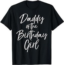 Daddy of the Birthday Girl Shirt for Men Father Dad Party - $15.99+