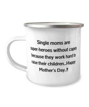 Inappropriate Single mom, Single moms are super-heroes without capes because the - £15.63 GBP