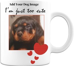 I Am Just Too Cute - Dog Coffee Mug - £14.89 GBP