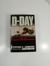 D-Day - 6 June, 1944: The Climactic Battle of World War II By Stephen E. Ambros - £4.77 GBP
