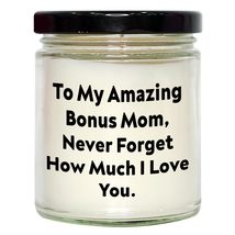 to My Amazing Bonus Mom, Never Forget How Much I Love You., 9oz Vanilla Soy Cand - £20.05 GBP