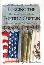 Forging the Tortilla Curtain: Cultural Drift and Change Along the United States- - £22.18 GBP