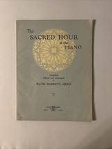 The Sacred Hour at the Piano Edited and Arranged by Ruth Barrett Arno 1943 - £14.76 GBP