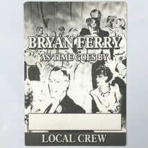 Bryan Ferry As Time Goes By 1999 Local Crew Concert Pass Sticker Unused Roxy - £15.42 GBP