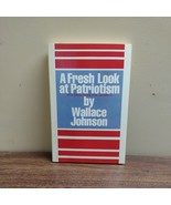 Old A FRESH LOOK AT PATRIOTISM Book By Wallace Johnson SIGNED 1976 - £17.48 GBP