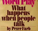 Word Play: What Happens When People Talk by Peter Farb / 1976 Paperback - $2.27