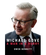 Michael Gove: A Man in a Hurry By Owen Bennett.New Book. - $29.67 CAD