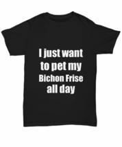 Bichon Frise T-Shirt Dog Lover Mom Dad Funny Gift for Gag Unisex Tee Black - £15.01 GBP+