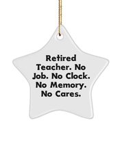 Funny Teacher Gifts, Retired Teacher. No Job. No Clock. No Memory. No Cares., Ch - £15.69 GBP