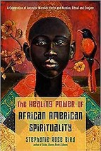 Healing Power Of African American Spirituality By Stephanie Rose Bird - £29.21 GBP