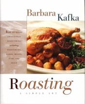Roasting - A Simple Art Cookbook by Barbara Kafka &amp; M. Robledo recipe technique - £30.92 GBP