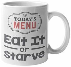 Make Your Mark Design Today&#39;s Menu: Eat It Or Starve. Kitchen Themed Joke Coffee - £15.76 GBP+