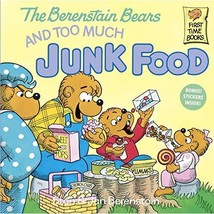 The Berenstain Bears and Too Much Junk Food (First Time Books(R)) Stan Berenstai - $6.00