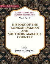 Gazetteer of the Bombay Presidency: History of the Konkan Dakhan and Southern Ma - £60.68 GBP