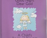 Good Night Dear God (A Child&#39;s Book of Prayers) [Hardcover] Unknown - $2.93