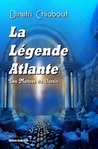 La Légende Atlante, par Dimitri Chiabaut - $23.00