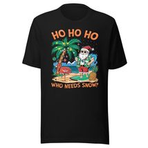 Ho Ho Ho Who Need Snow Unisex T-Shirt, Christmas Palm Tree Santa Surfing... - £15.94 GBP+