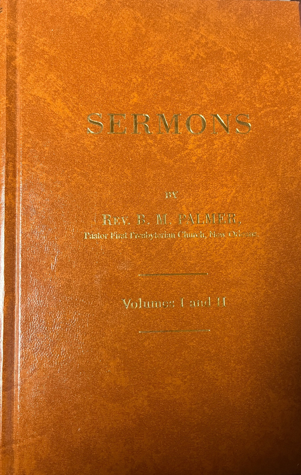 Sermons by Rev. B. M. Palmer (Vol. I &amp; II) by B. M. Palmer - $84.15